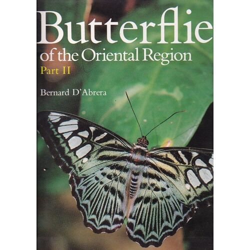 Butterflies Of The Oriental Region Part Ii Nymphalidae, Satyridae & Amathusidae