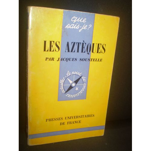 Les Aztèques - Que Sais-Je N°1391