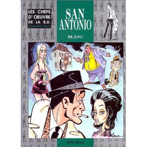 San Antonio - Les Chefs D'oeuvre De La Bd Humoristique