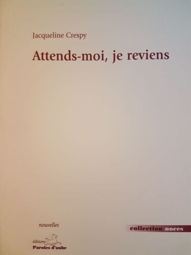 Attends-Moi, Je Reviens - Nouvelles