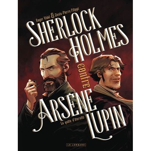 Sherlock Holmes Contre Arsène Lupin - Tome 1 - La Quête D'éternité
