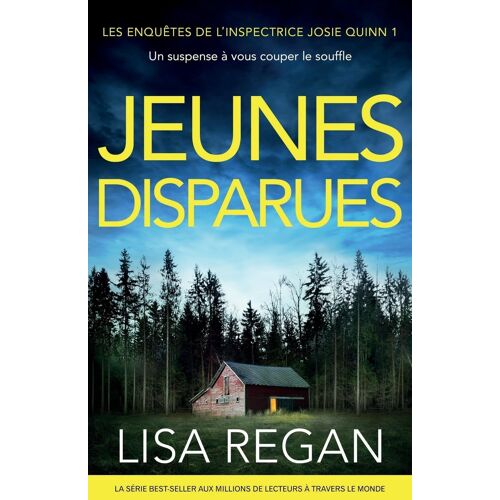 Jeunes Disparues: Un Suspense Vous Couper Le Souffle: 1 (Les Enqutes De L'inspectrice Josie Quinn)