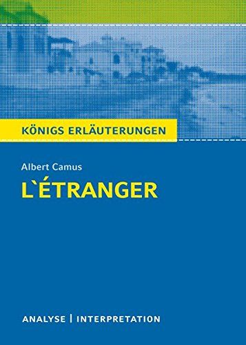 L'étranger - Der Fremde Von Albert Camus. Königs Erläuterungen.