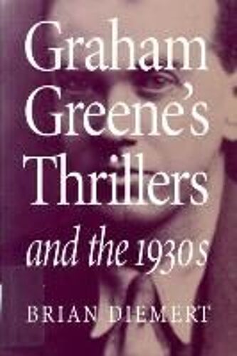 Graham Greene's Thrillers And The 1930s