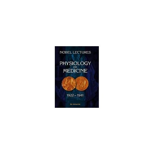 Nobel Lectures In Physiology Or Medicine 1922-1941