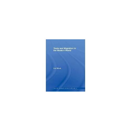 Trade And Migration In The Modern World Routledge Studies In The Modern World Economy