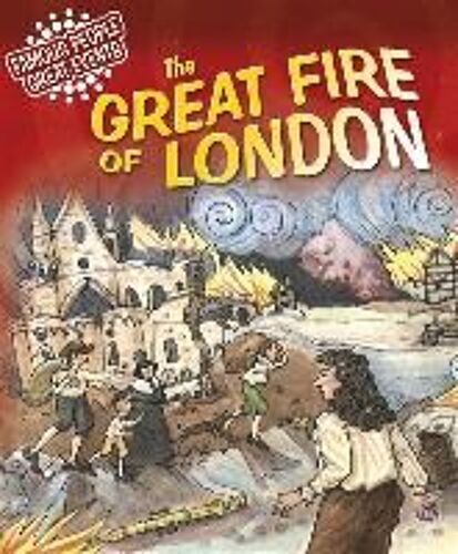 Famous People, Great Events: The Great Fire Of London