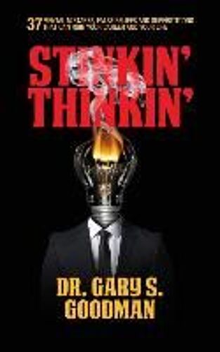 Stinkin' Thinkin': 37 Mental Mistakes, False Beliefs & Superstitions That Can Ruin Your Career & Your Life: 37 Mental Mistakes, False Beliefs & Supers