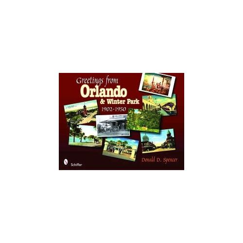 Greetings From Orlando & Winter Park, Florida: 1902-1950