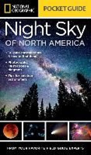 National Geographic Pocket Guide To The Night Sky Of North America