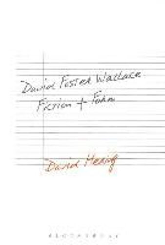 David Foster Wallace: Fiction And Form