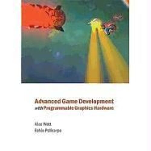 Advanced Game Development With Programmable Graphics Hardware