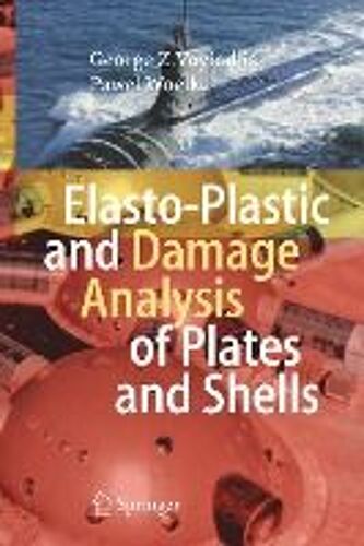 Elasto-Plastic And Damage Analysis Of Plates And Shells