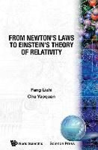 From Newton's Laws To Einstein's Theory Of Relativity