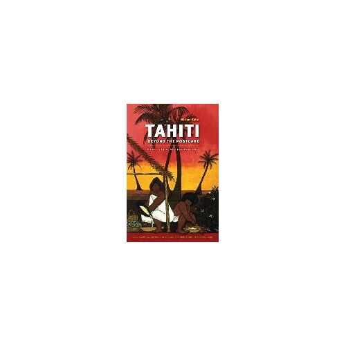 Tahiti Beyond The Postcard