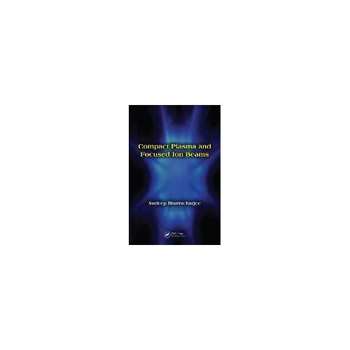 Compact Plasma And Focused Ion Beams