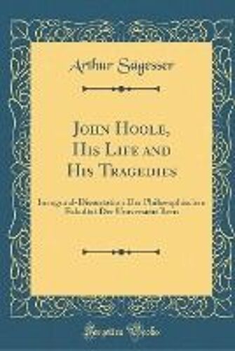 John Hoole, His Life And His Tragedies