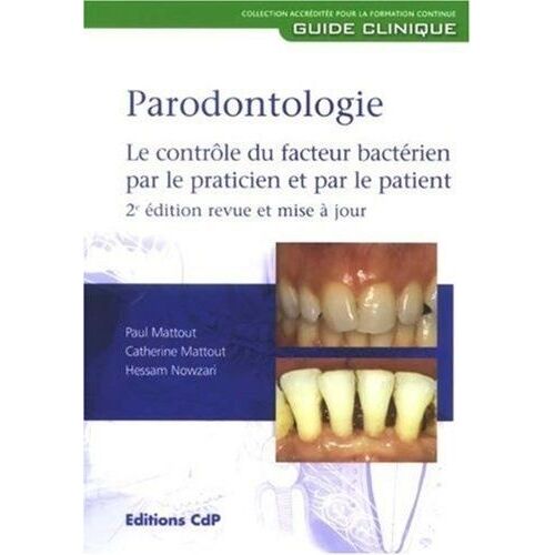 Parodontologie - Le Contrôle Du Facteur Bactérien Par Le Praticien Et Par Le Patient