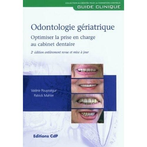 Odontologie Gériatrique - Optimiser La Prise En Charge Au Cabinet Dentaire