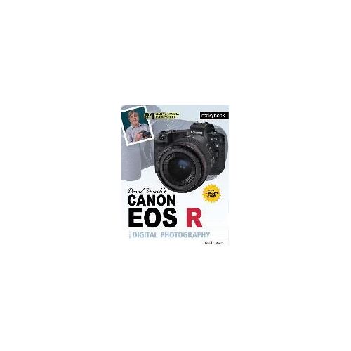 David Busch's Canon Eos R Guide To Digital Photography
