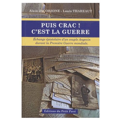 Puis Crac ! C'est La Guerre - Un Couple Angevin Pendant La Grande Guerre