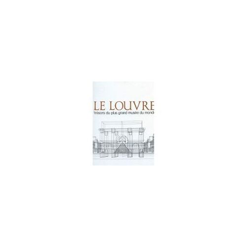 Le Louvre Trésors Du Plus Grand Musée Du Monde - Sélection Du Reader's Digest - 1991