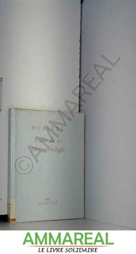 Idée De La Phénoménologie (L')