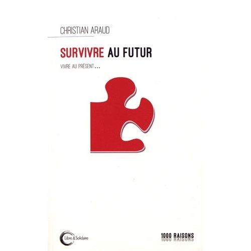 Survivre Au Futur - Vivre Au Présent