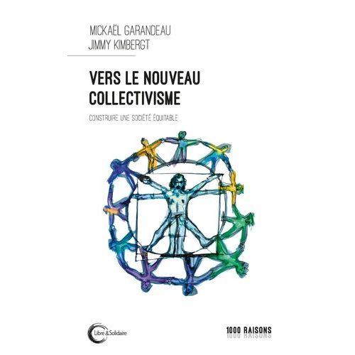 Vers Le Nouveau Collectivisme - Pour Une Société Plus Équitable