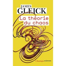 La Théorie Du Chaos - Vers Une Nouvelle Science