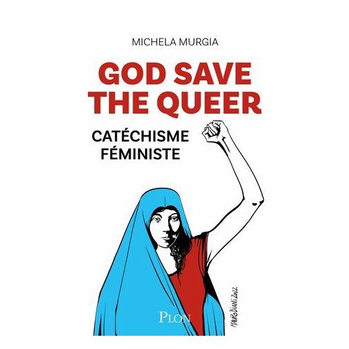 God Save The Queer! - Catéchisme Féministe