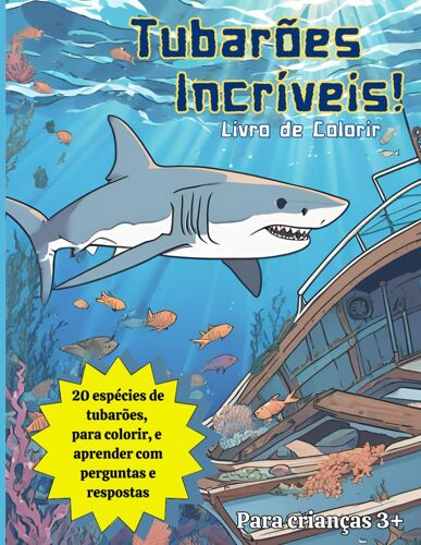 Tubarões Incríveis!: Livro Para Colorir