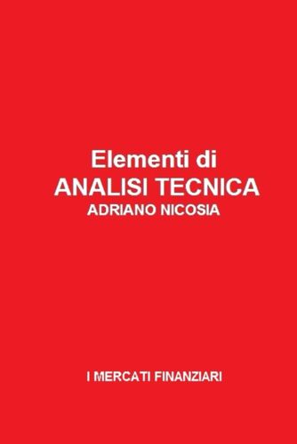 Elementi Di Analisi Tecnica: Strumenti, Strategie E Pattern Per Operare Nei Mercati Finanziari: 6