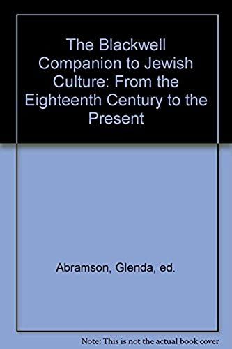 The Blackwell Companion To Jewish Culture: From The Eighteenth Century To The Present