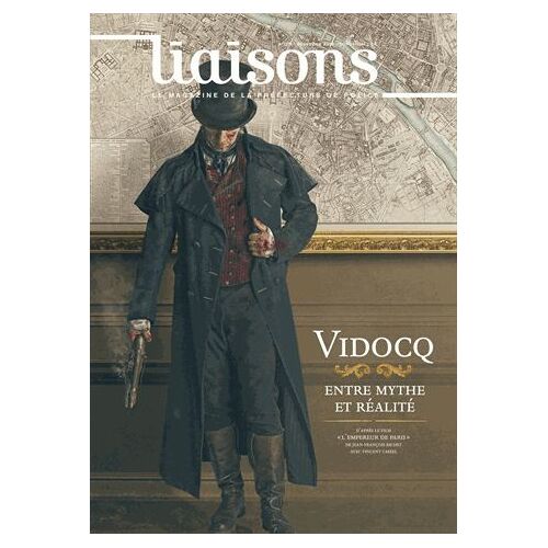 Liaisons N° 120, Décembre 2018 - Vidocq, Entre Mythe Et Réalité