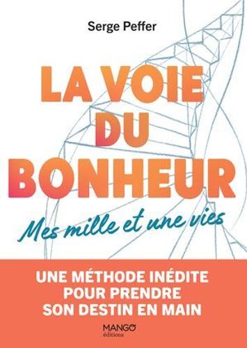 La Voie Du Bonheur - Mes Mille Et Une Vies