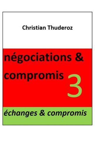 Négociations & Compromis - Volume 3