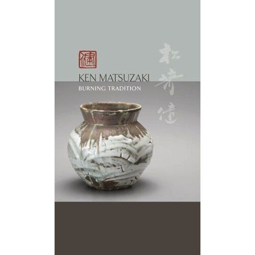 Ken Matsuzaki: Burning Tradition