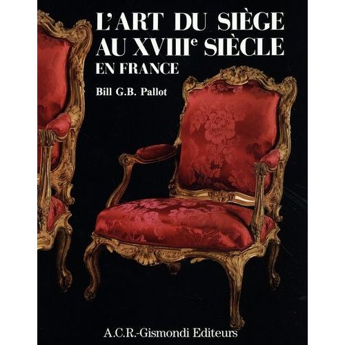 L'art Du Siège Au Xviiie Siècle En France