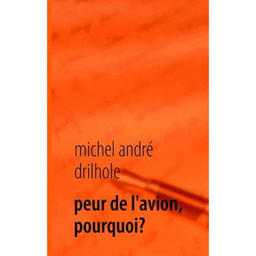 Peur De L'avion, Pourquoi?