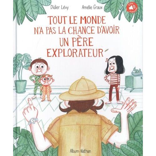 Tout Le Monde N'a Pas La Chance D'avoir Un Père Explorateur