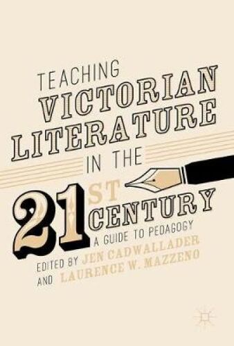 Teaching Victorian Literature In The Twenty-First Century