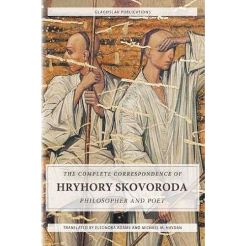The Complete Correspondence Of Hryhory Skovoroda