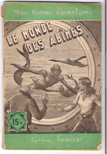 Le Monde Des Abîmes. Léopold Massiera. Mon Roman D'aventure N°310. Ed Ferenczi 1954