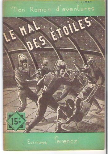 Le Mal Des Étoiles. Maurice Limat. Mon Roman D'aventure N°297. Ed Ferenczi 1954