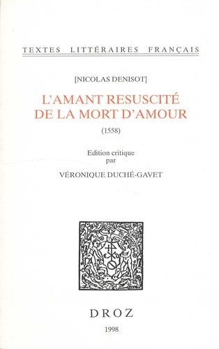 L'amant Resuscité De La Mort D'amour - En Cinq Livres (1558)
