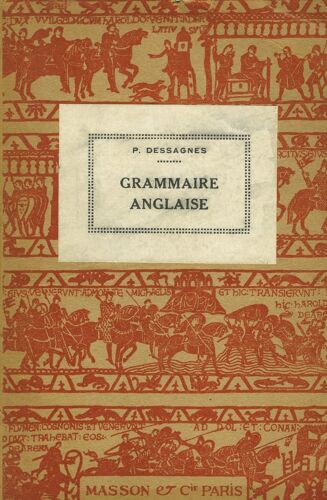 Grammaire Anglaise - P. Dessagnes (Masson, 1947)