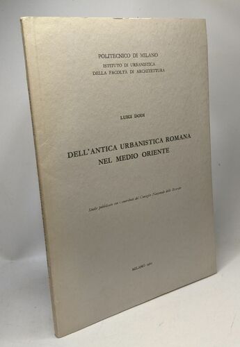 Dell'antica Urbanistica Romana Nel Medio Oriente - Politecnico Di Milano Istituto Di Urbanistica Della Facoltà Di Architettura