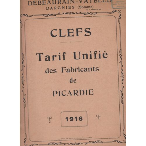 Catalogue Clefs Tarif Unifié Des Fabricants De Picardie 1916 Debeaurain-Vatbled Dargnies (Somme)
