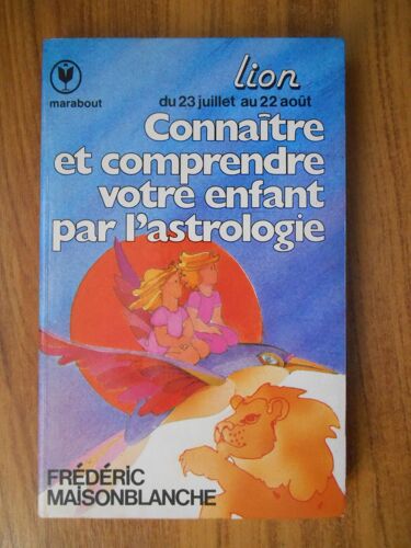 Connaître Et Comprendre Votre Enfant Par L'astrologie N° 5 - 23 Juillet-22 Août
